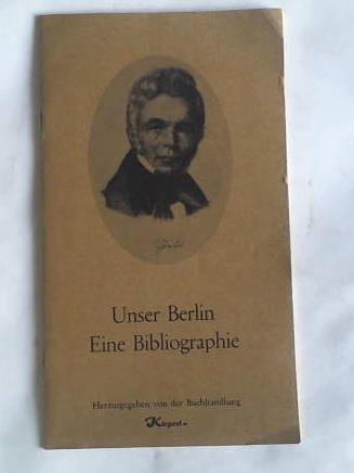 Buchhandlung Kiepert (Hrsg.) - Unser Berlin, Eine Bibliographie