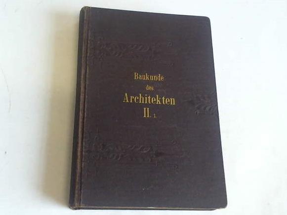 Goecke, Theodor (Vorwort) - Baukunde des Architekten, 2. Band, 2. Theil