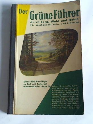 Ottens, H.W. - Der grne Fhrer durch Berg, Wald und Heide fr Wochend, Reise und Erholung