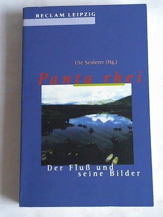 Seiderer, Ute (Hrsg.) - Panta rhei. Der Flu und seine Bilder