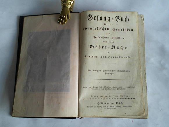 Gesangbuch - Gesangbuch fr die evangelischen Gemeinden im Frstenthume Hildesheim nebst einem Gebet-Buche zur Kirchen- und Haus-Andacht