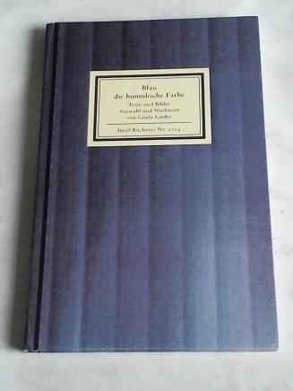 Linder, Gisela - Blau die himmlische Farbe. Texte und Bilder