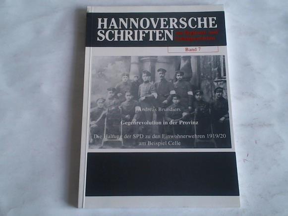 Brundiers, Andreas - Gegenrevolution in der Provinz. Die Haltung der SPD zu den Einwohnerwehren 1919/20 am Beispiel Celle