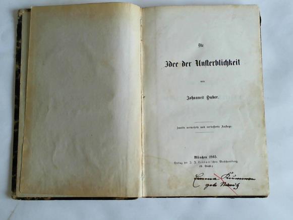 Huber, Johannes - Die Idee der Unsterblichkeit