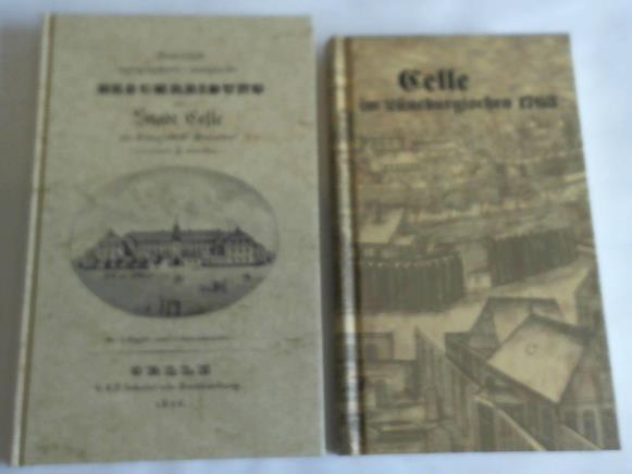 Celle - Historisch-topographisch-statistische Beschreibung der Stadt Celle im Knigreiche Hannover/Historische und diplomatische Abhandlungen in Briefen. 2 Bnde