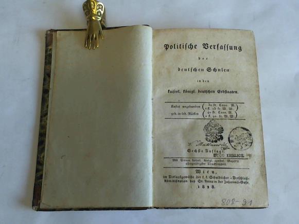 K.K. Schulbcher-Verschlei-Administration - Politische Verfassung der deutschen Schulen in den Kaiserl. Knigl. deutschen Erbstaaten