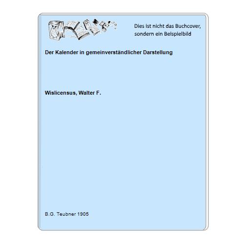 Wislicensus, Walter F. - Der Kalender in gemeinverstndlicher Darstellung