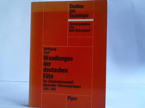 Zapf, Wolfgang - Wandlungen der deutschen Elite. Ein Zirkulationsmodell deutscher Fhrungsgruppen 1919-1961