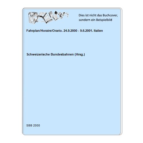 Schweizerische Bundesbahnen (Hrsg.) - Fahrplan/Horaire/Orario. 24.9.2000 - 9.6.2001. Italien