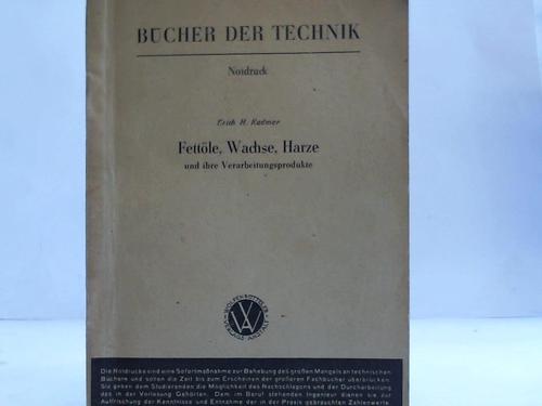 Kadmer, Erich H. - Fettle, Wachse, Harze und ihre Verarbeitungsprodukte