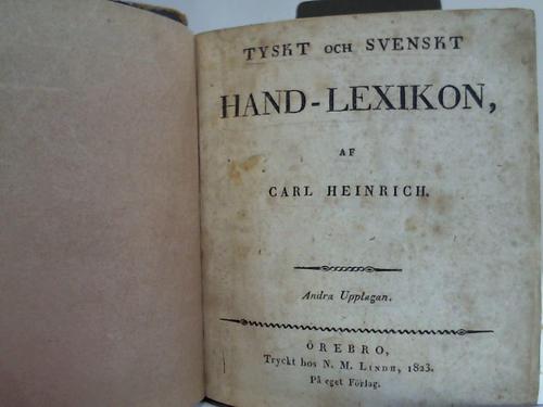 Heinrich, Carl - Tyskt och Svenskt Hand-Lexikon