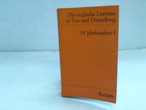 Borgmeier, Raimund (Hrsg.) - Die englische Literatur in Text und Darstellung. 19. Jahrhundert I