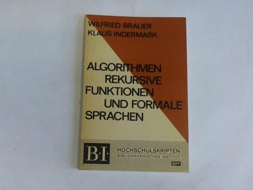 Brauer, Wilfried/Indermark, Klaus - Algorithmen. Rekursive Funktionen und formale Sprachen