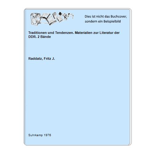 Raddatz, Fritz J. - Traditionen und Tendenzen. Materialien zur Literatur der DDR. 2 Bnde