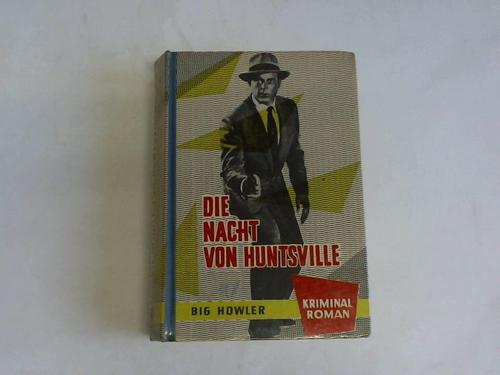 Howler, Big - Die Nacht von Huntsville