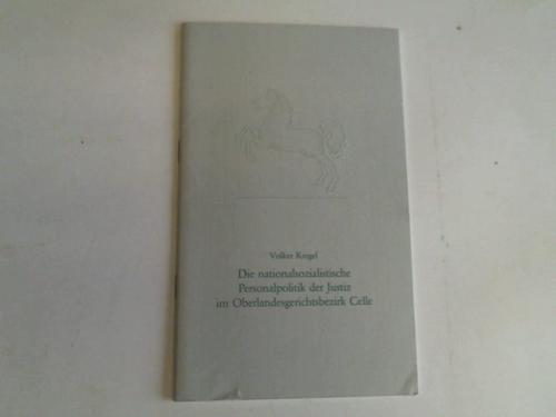 Celle - Kregel, Volker - Die nationalsozialistische Personalpolitik der Justiz im Oberlandesgerichtsbezirk Celle