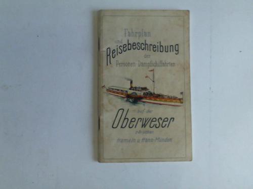 Oberweser-Dampfschiffahrts.Gesellschaft (Hrsg.) - Fahrplan und Reisebeschreibung der Personen-Dampschiffahrten auf der Oberweser zwischen Hameln und Hannoversch-Mnden
