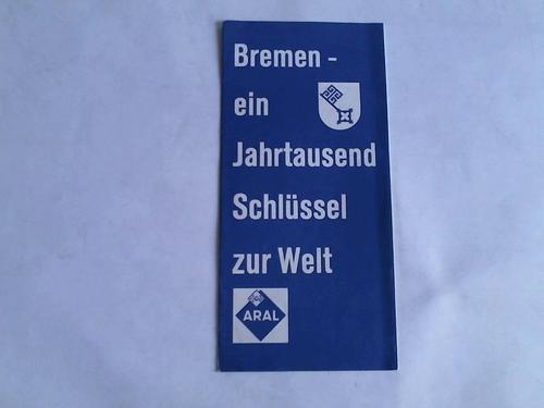 Aral (Hrsg.) - Bremen - ein Jahrtausend Schlssel zur Welt