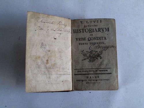 Livius, Titus (T. Livii) - Batavini Historiarum ab urbe condita tomus secundus