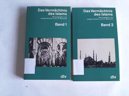 Schacht, Joseph/Bosworth, C.E. (Hrsg.) - Das Vermchtnis des Islam. Band 1 und 2. Zwei Bnde