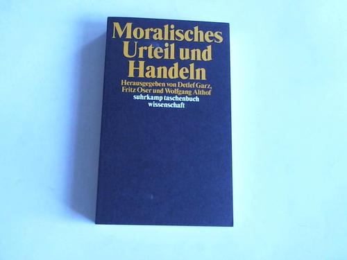 Garz, Detlef/Oser, Frietz/Althof, Wolfgang - Moralisches Urteil und Handeln
