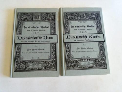 Gaederk, Karl Theodor - Das niederdeutsche Drama von den Anfngen bis zur Franzosenzeit/Die plattdeutsche Komdie im neunzehnten Jahrhundert. 2 Bnde