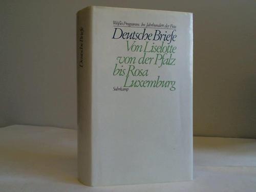Schmlders, Claudia (Hrsg.) - Deutsche Briefe. Von Liselotte von der Pfalz bis Rosa Luxemburg