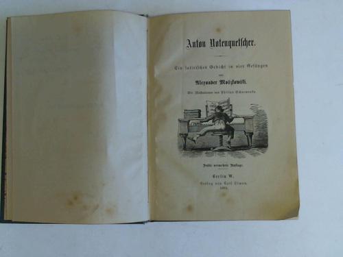 Moszkowski, Alexander - Anton Notenquetscher. Ein satirisches Gedicht in vier Gesngen