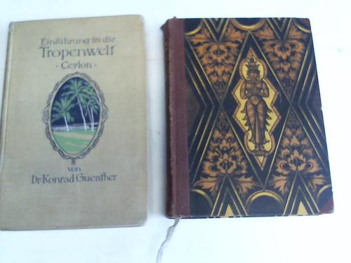 Guenther, Konrad - Einfhrung in die Tropenwelt. Erlebnisse, Beobachtungen und Betrachtungen eines Naturforschers auf Ceylon