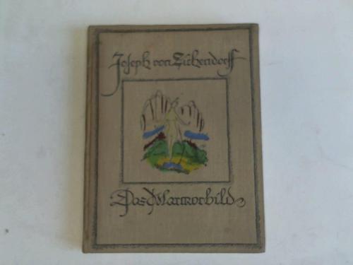 Eichendorff, Joseph von - Das Marmorbild