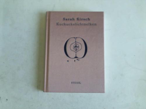 Kirsch, Sarah - Kuckuckslichtnelken