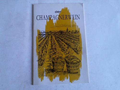 Comite Interprofessionnel du vin de Champagne (Hrsg.) - Der Champagnerwein