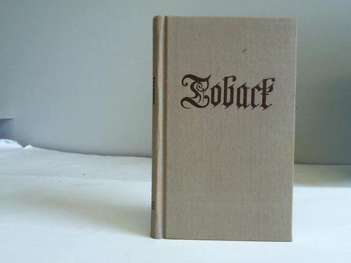 J.G.H. - Das geliebte und gelobte Krutlein Toback oder allerhand auserlesene historische Merckwrdigkeiten vom Ursprung/Beschaffenheit/Wrcking, sonderbaren Nutzen, Gebrauch und Mibrauch des Tobacks, aus berhmter Mnner Schrifften gesammlet, und allen seinen Liebhabern zur ergtzenden Vergngung und Zeitvertreib mitgetheilet