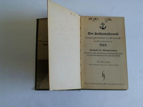 Busch, Fritz Otto - Der Soldatenfreund. Taschenjahrbuch fr die Wehrmacht mit Kalendarium fr 1943. Ausgabe B: Kriegsmarine