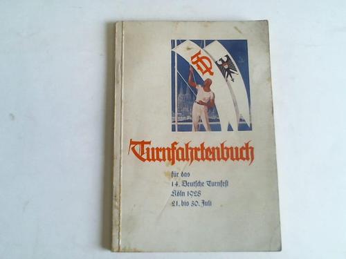 Turnfahrten-Ausschu (Hrsg.) - Turnfahrtenbuch fr das 14. deutsche Turnfest Kln 1928 21. bis 30. Juli