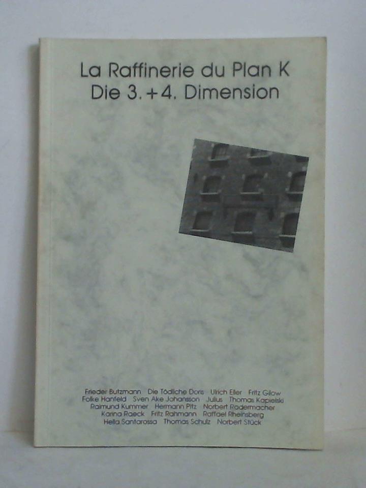 Haerdter, Michael (Hrsg.) / Barth, Frank / Maas, Regina (Redaktion) - La Raffinerie du Plan K. Die 3. + 4. Dimension