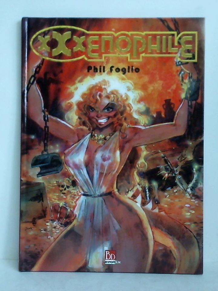 Foglio, Phil - XXXenophile, Band I