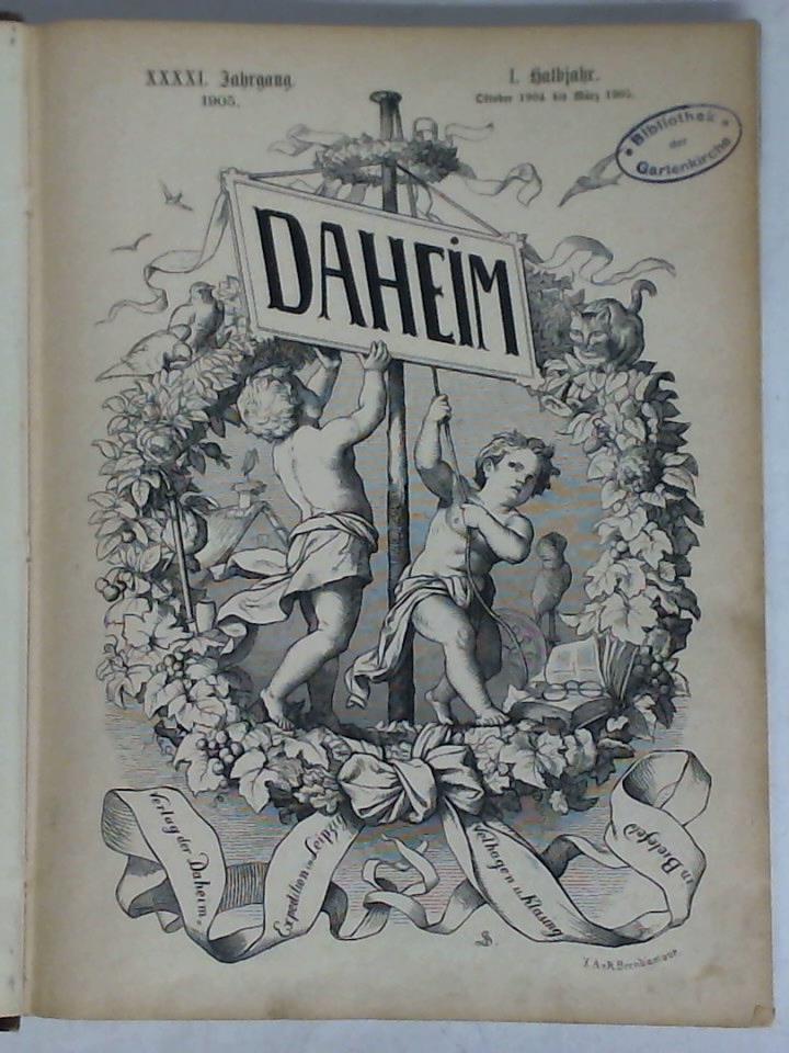 Daheim - Daheim - XXXXI. Jahrgang 1905, I. Halbjahr, Oktober 1904 bis Mrz 1905 (Nr. 1 bis 26) zusammen in einem Band
