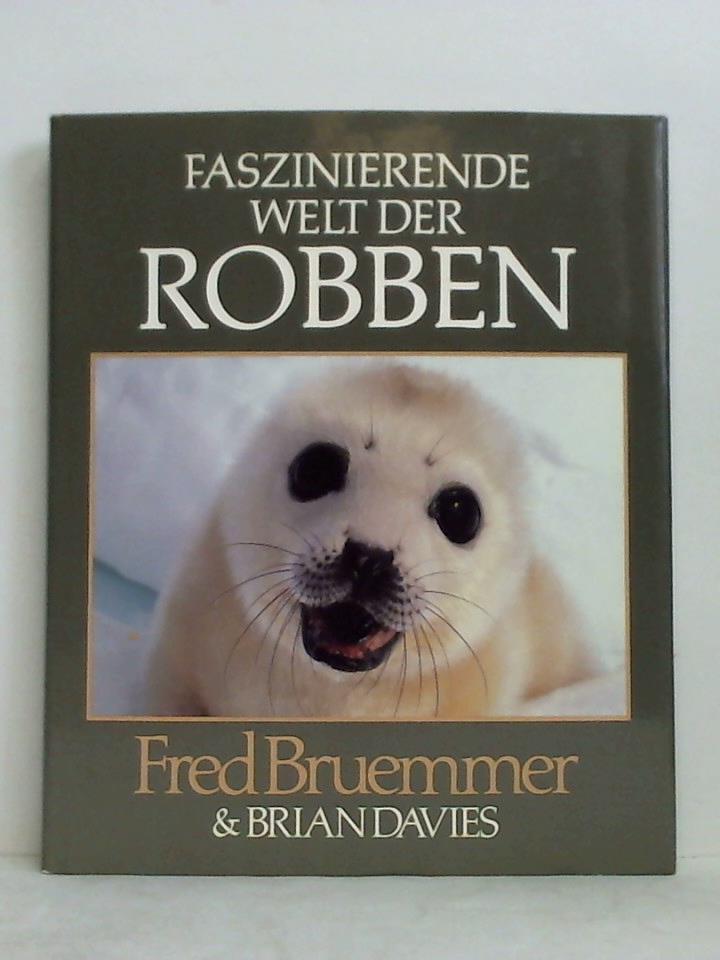 Bruemmer, Fred (Photographie und Text) / Davies, Brian (Vorwort) - Faszinierende Welt der Robben