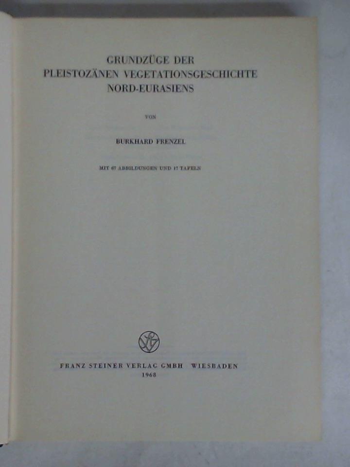 Frenzel, Burkhard - Grundzge der pleistoznen Vegetationsgeschichte Nord-Eurasiens