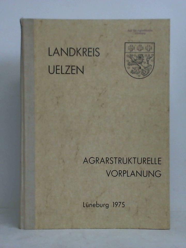 Landwirtschaftskammer Hannover - Landbauauenstelle Lneburg (Bearbeitung) - Agrarstrukturelle Vorplanung fr den Landkreis Uelzen