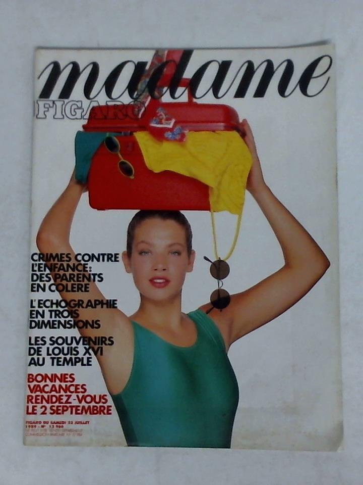 Madame Figaro - Le Magazine des Valeurs Sures - Madame Figaro, 22 juillet 1989, No. 13 966