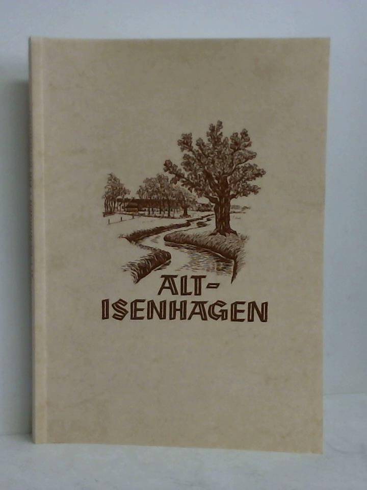 Dorfgemeinschaft Alt-Isenhagen im Landkreis Gifhorn / Archiv der Samtgemeinde Hankensbttel (Hrsg.) - Alt-Isenhagen. Ein Dorfbuch