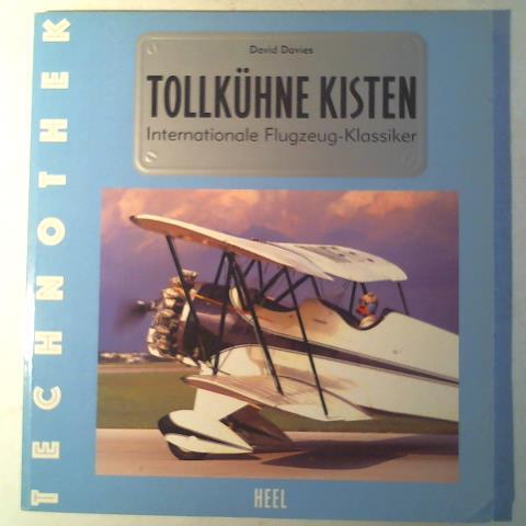 Davies, David - Tollkhne Kisten. Internationale Flugzeug-Klassiker