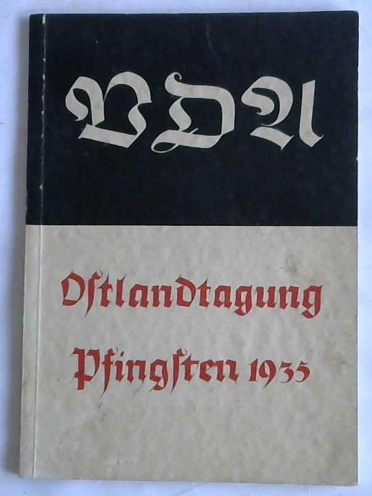 Volksbund fr das Deutschtum im Ausland (Hrsg.) - VDA Ostlandtagung Pfingsten 1935