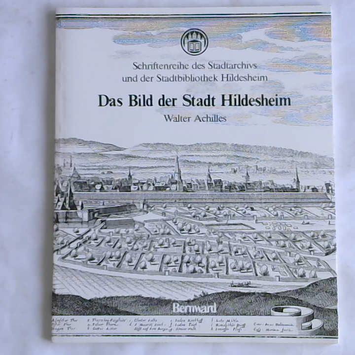 Achilles, Walter - Das Bild der Stadt Hildesheim 1492-1850