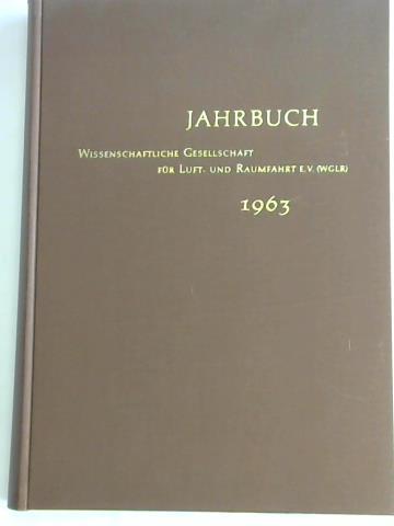 Blenk, Hermann/Schulz, Werner (Hrsg.) - Jahrbuch 1963 der Wissenschaftlichen Gesellschaft fr Luft- und Raumfahrt e.V.(WGLR)