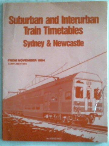State Rail Sydney & Newcastle - Suburban and Interurban Train Timetables Sydney & Newcastle from November 1984. Complimentary