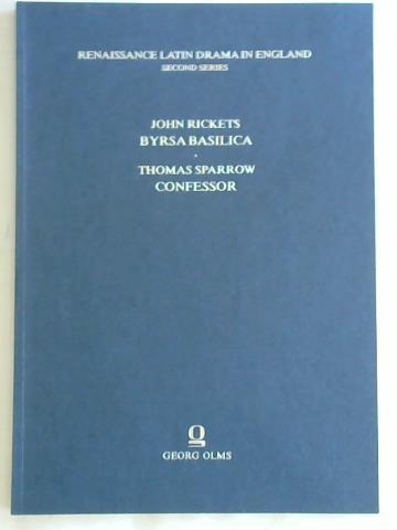 Rickets, John - Byrsa Basilica sive Regale Exambium. Thomas sparrow Confessor. Prepared with an Intrduction by Sabine U. Brckmann-de Villegas