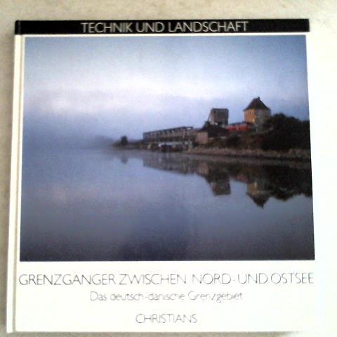 Gutmann, Hermann/Schrder, Friedrich - Grenzgnger zwischen Nord- und Ostsee. Das deutsch-dnische Grenzgebiet
